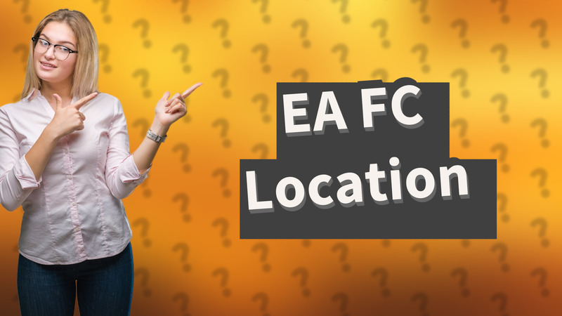 EA FC Location