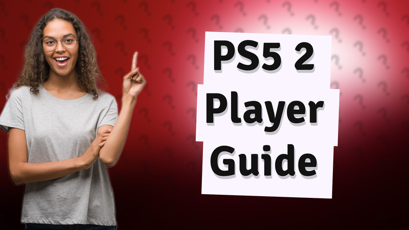 PS5 2 Player Guide