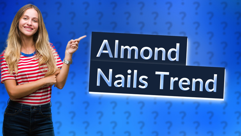 Almond Nails Trend