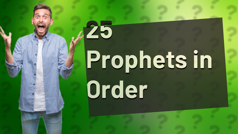 25 Prophets in Order