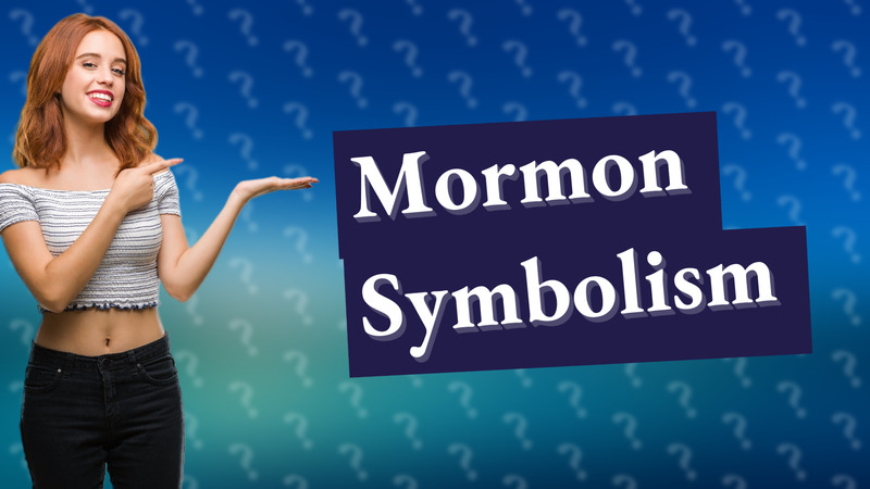 Mormon Symbolism