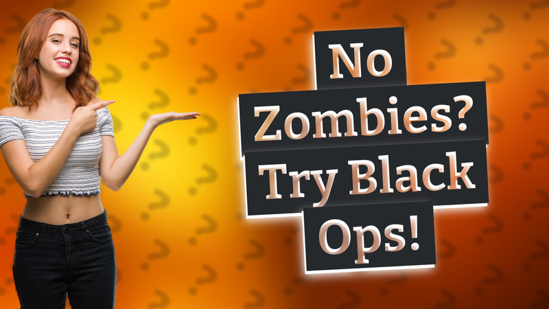 No Zombies? Try Black Ops!