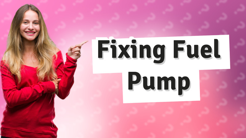 Fixing Fuel Pump