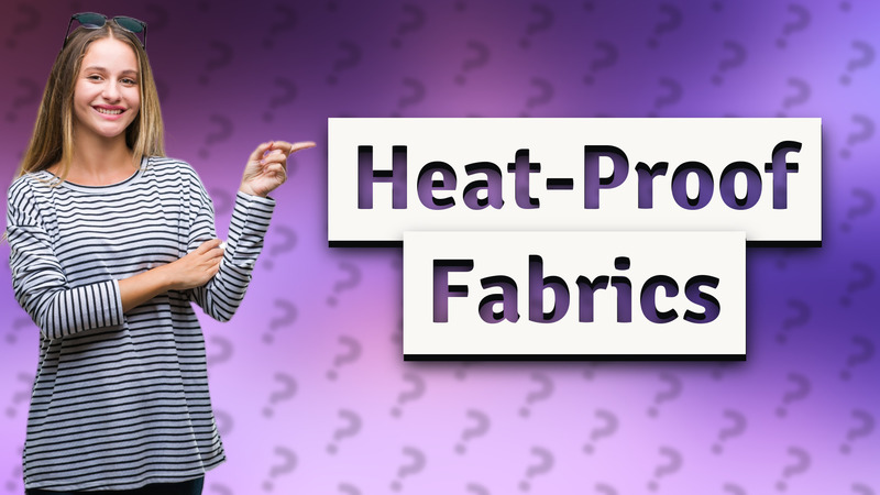 Heat-Proof Fabrics