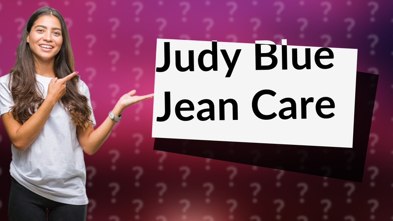 Judy Blue Jean Care