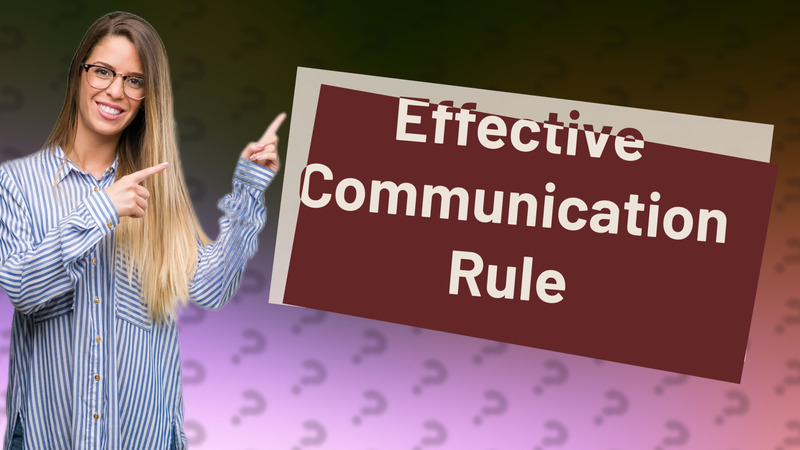 Effective Communication Rule