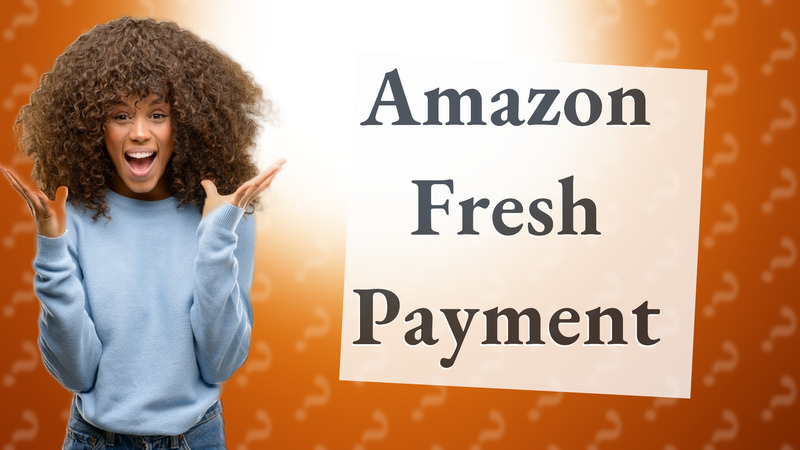 Amazon Fresh Payment