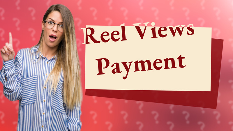 Reel Views Payment