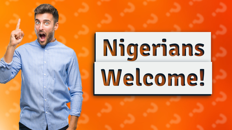 Nigerians Welcome!