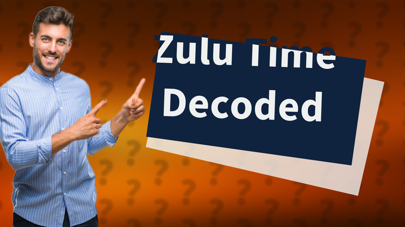Zulu Time Decoded