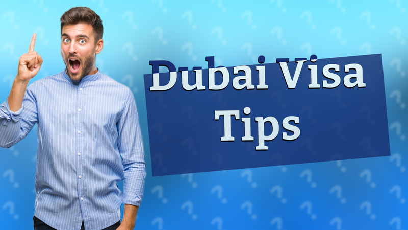 Dubai Visa Tips