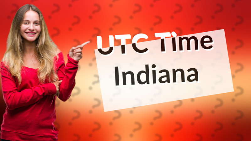 UTC Time Indiana