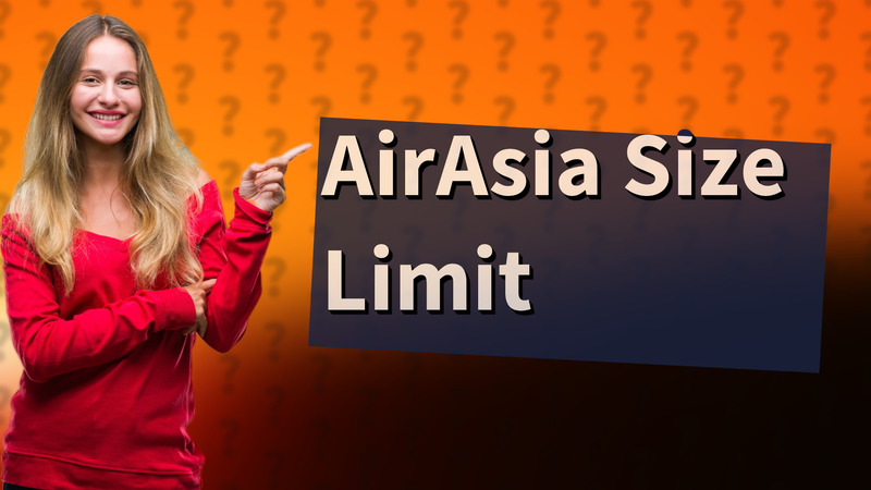 AirAsia Size Limit