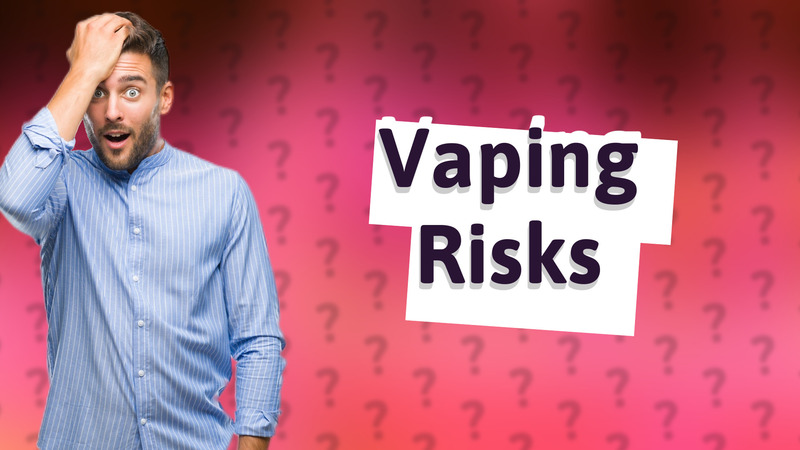 Vaping Risks