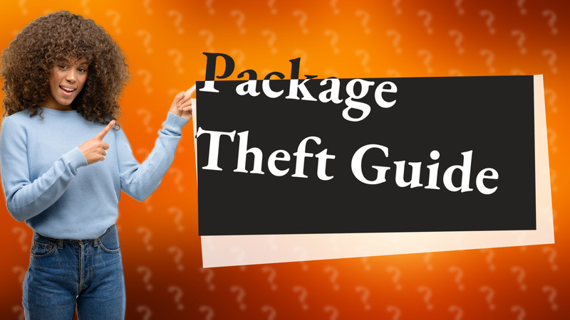 Package Theft Guide