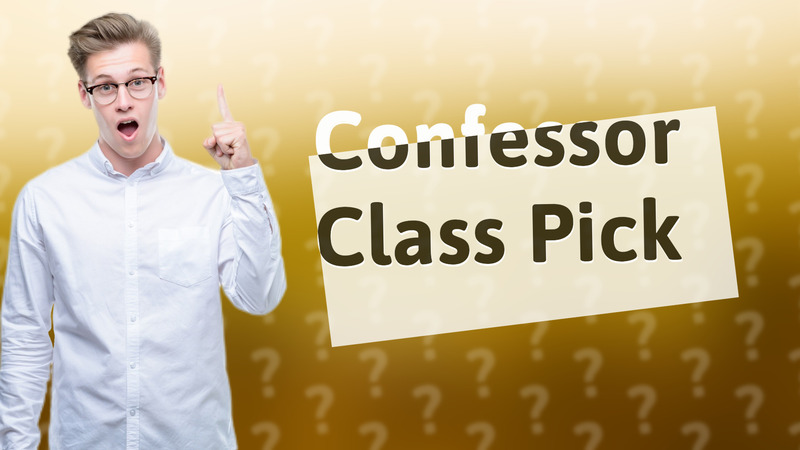 Confessor Class Pick