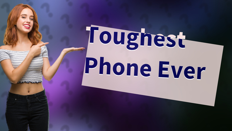 Toughest Phone Ever