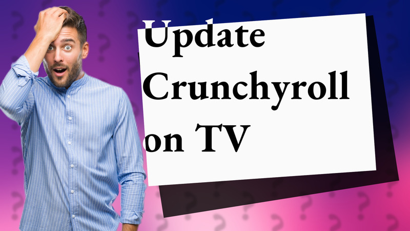 Update Crunchyroll on TV