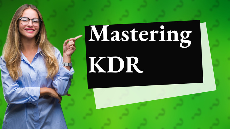 Mastering KDR