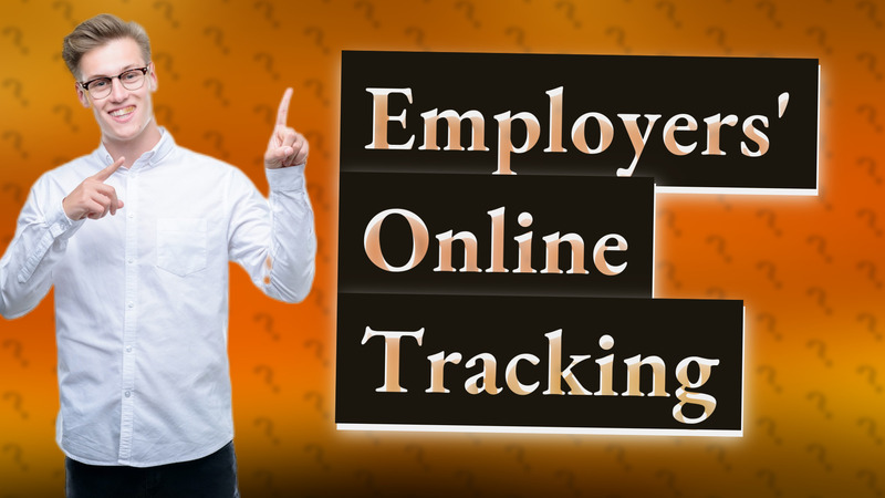 Employers' Online Tracking