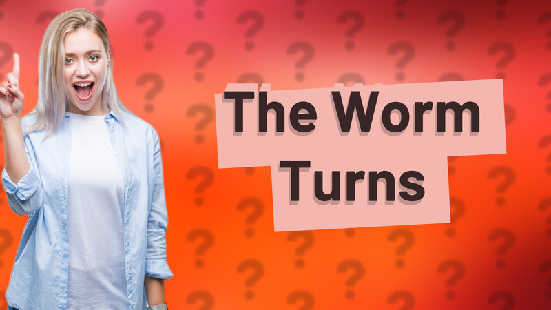 The Worm Turns