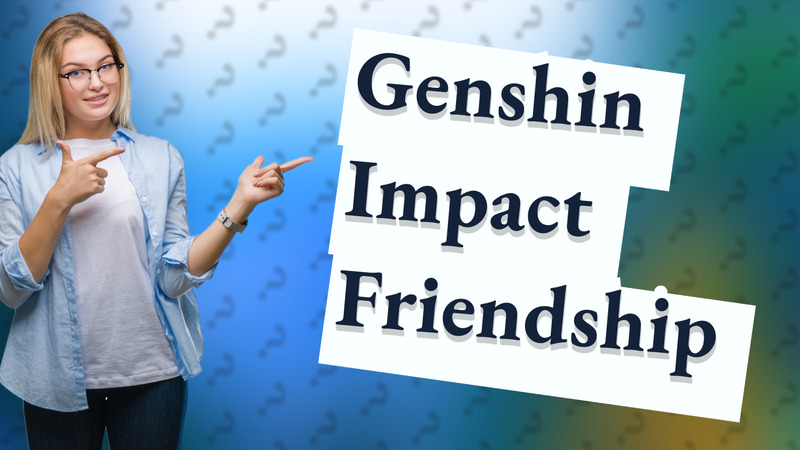 Genshin Impact Friendship