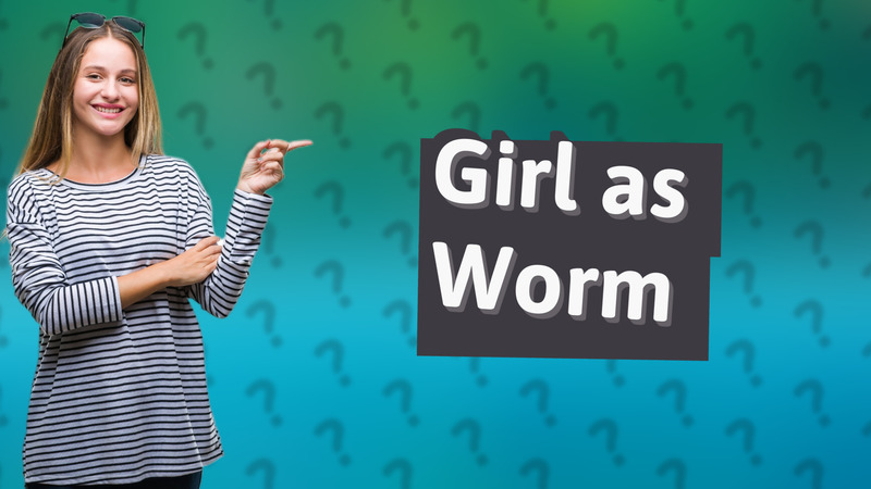 Girl as Worm