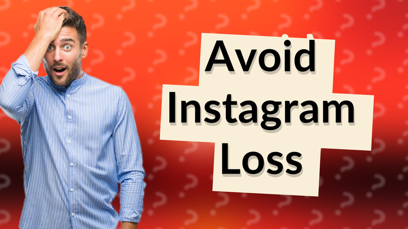 Avoid Instagram Loss