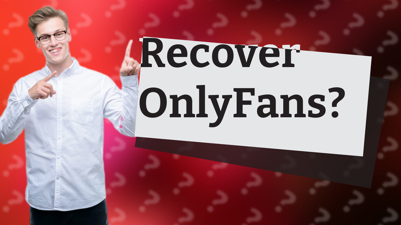 Recover OnlyFans?