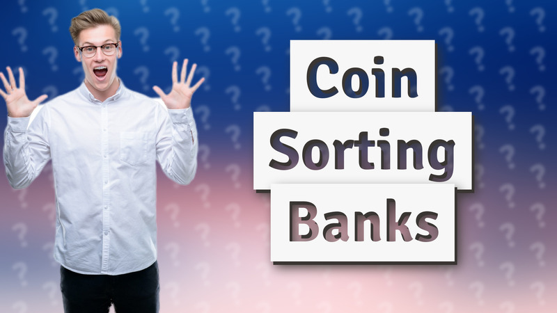 Coin Sorting Banks