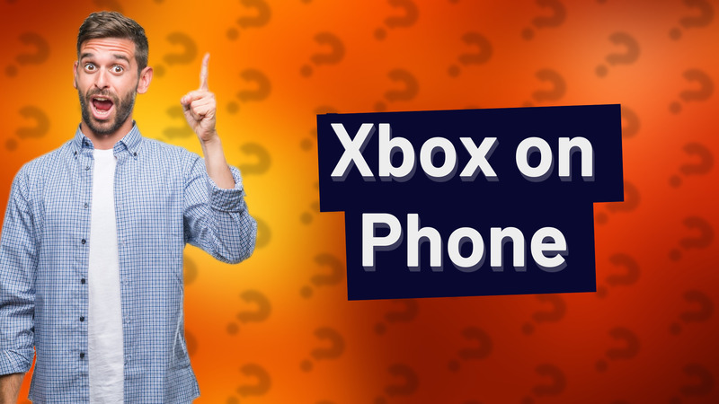 Xbox on Phone