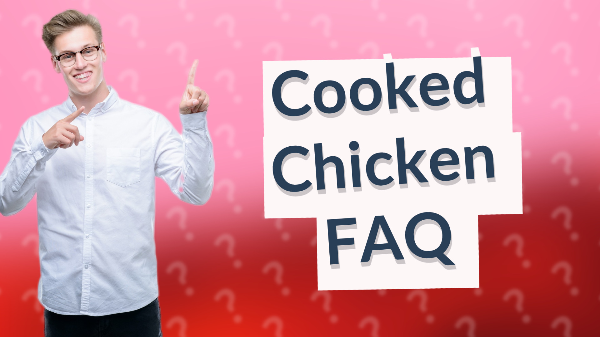 Cooked Chicken FAQ