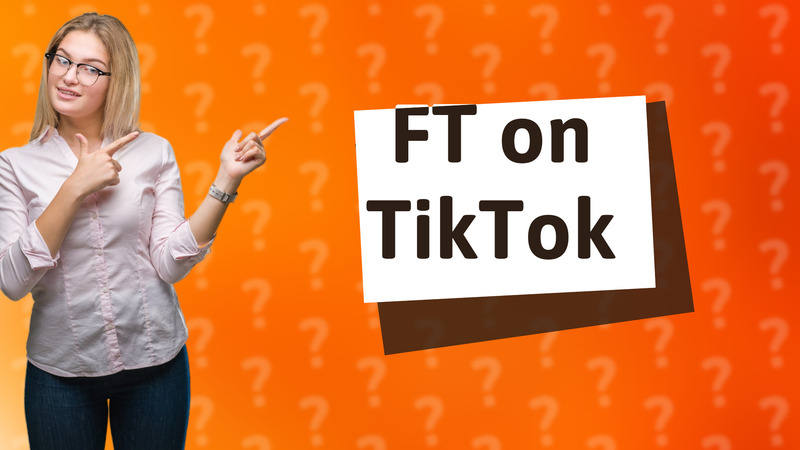 FT on TikTok