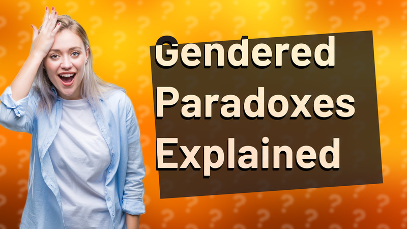 Gendered Paradoxes Explained