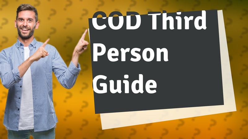 COD Third Person Guide