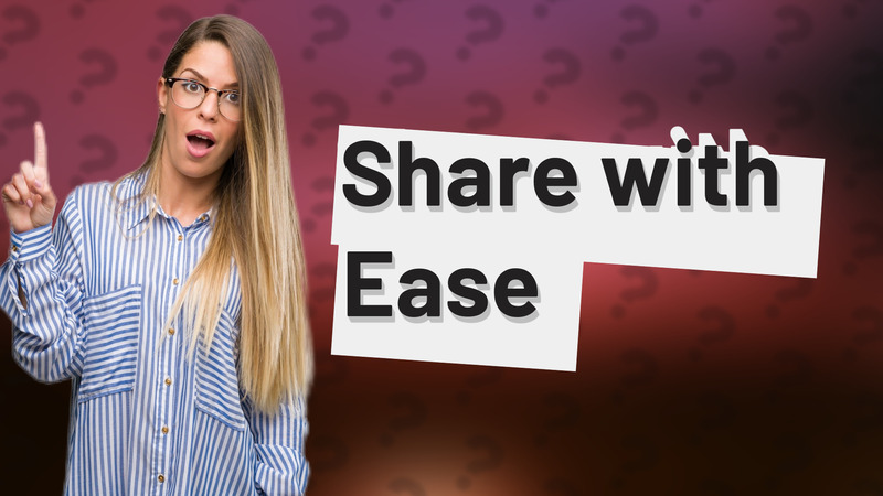 Share with Ease