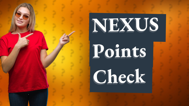 NEXUS Points Check