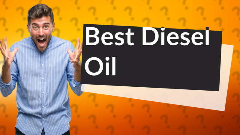Best Diesel Oil