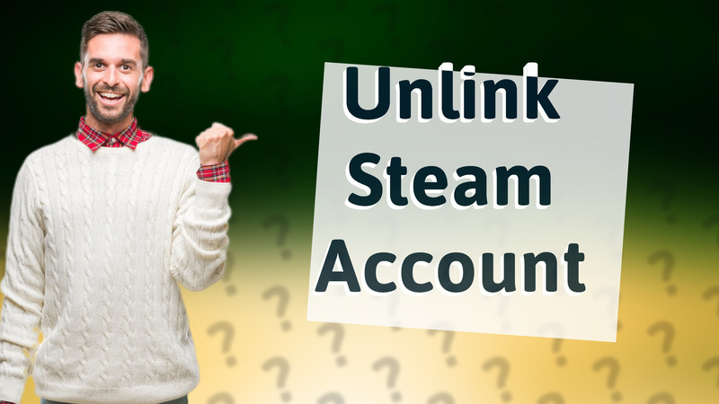 Unlink Steam Account