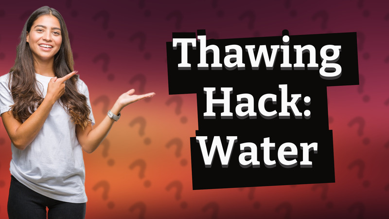 Thawing Hack: Water
