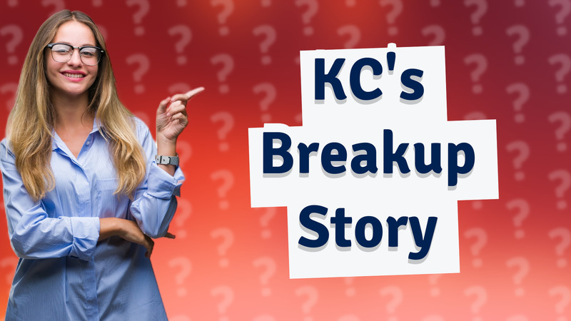 KC's Breakup Story