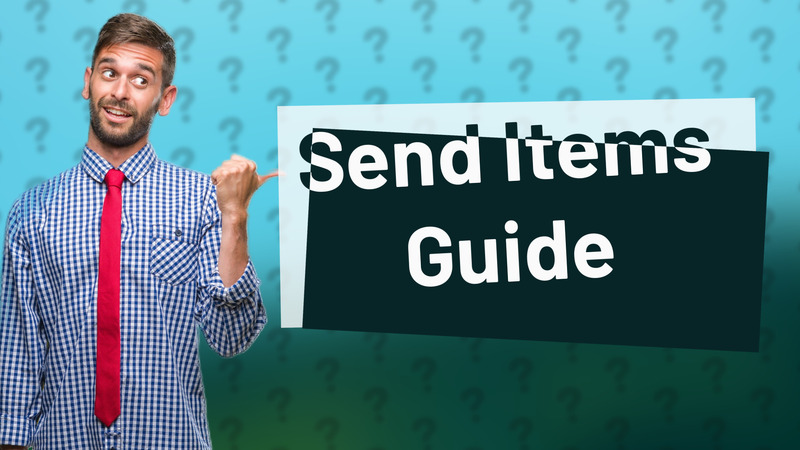 Send Items Guide