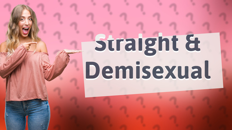 Straight & Demisexual