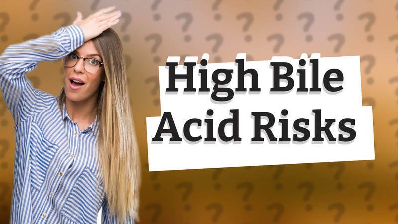 High Bile Acid Risks