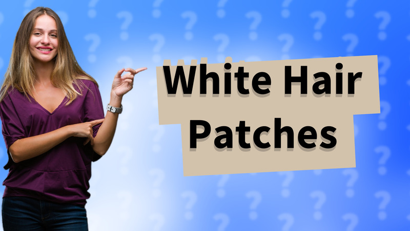 White Hair Patches