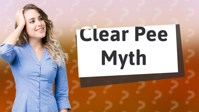 Clear Pee Myth
