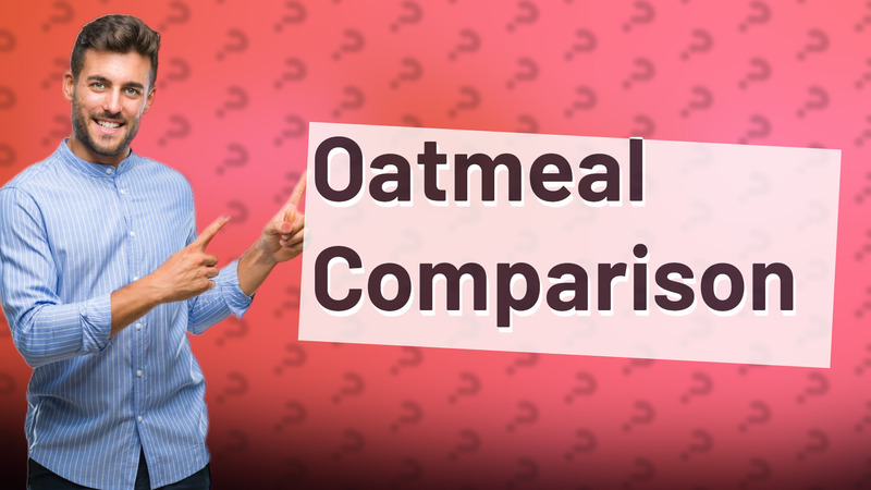 Oatmeal Comparison
