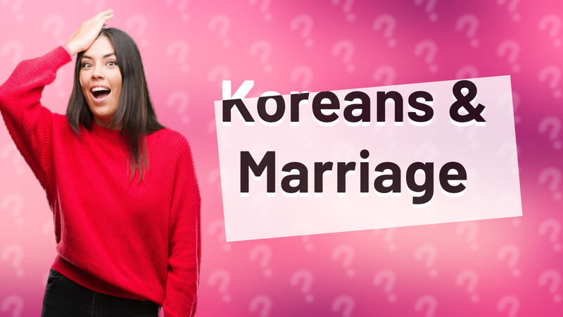 Koreans & Marriage