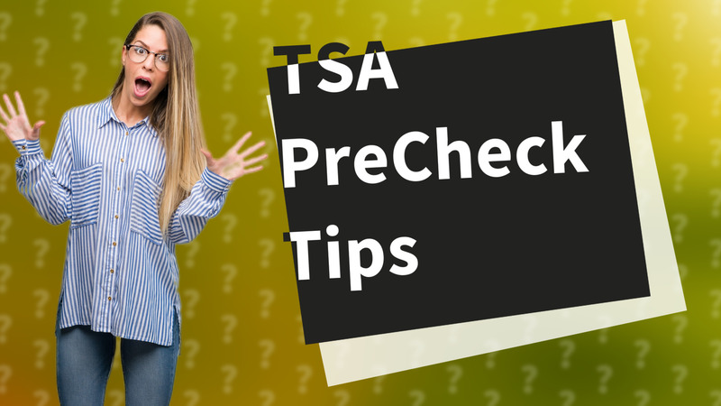 TSA PreCheck Tips