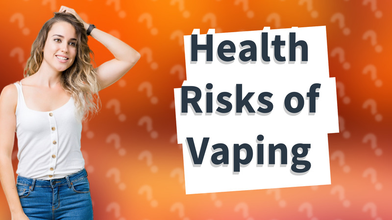Health Risks of Vaping